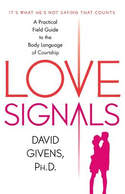 Immagine del venditore per Love Signals: A Practical Field Guide to the Body Language of Courtship (Paperback or Softback) venduto da BargainBookStores