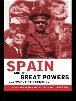 Seller image for Spain and the Great Powers in the Twentieth Century (Paperback or Softback) for sale by BargainBookStores