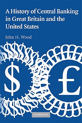 Seller image for A History of Central Banking in Great Britain and the United States (Paperback or Softback) for sale by BargainBookStores