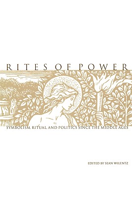 Immagine del venditore per Rites of Power: Symbolism, Ritual, and Politics Since the Middle Ages (Paperback or Softback) venduto da BargainBookStores