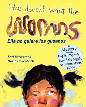 Bild des Verkufers fr She Doesn't Want the Worms - Ella No Quiere Los Gusanos: A Mystery (in English and Spanish) (Paperback or Softback) zum Verkauf von BargainBookStores