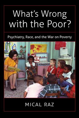 Bild des Verkufers fr What's Wrong with the Poor?: Psychiatry, Race, and the War on Poverty (Paperback or Softback) zum Verkauf von BargainBookStores