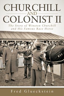 Seller image for Churchill and Colonist II: The Story of Winston Churchill and His Famous Race Horse (Paperback or Softback) for sale by BargainBookStores