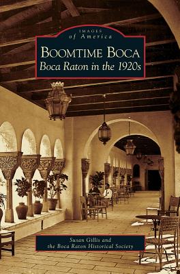 Seller image for Boomtime Boca: Boca Raton in the 1920s (Hardback or Cased Book) for sale by BargainBookStores