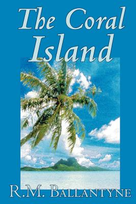 Image du vendeur pour The Coral Island by R.M. Ballantyne, Action & Adventure (Paperback or Softback) mis en vente par BargainBookStores