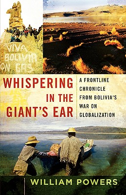 Seller image for Whispering in the Giant's Ear: A Frontline Chronicle from Bolivia's War on Globalization (Paperback or Softback) for sale by BargainBookStores