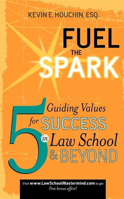 Seller image for Fuel the Spark: 5 Guiding Values for Success in Law School & Beyond (Paperback or Softback) for sale by BargainBookStores