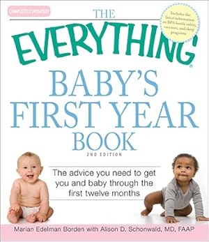 Bild des Verkufers fr The Everything Baby's First Year Book: The Advice You Need to Get You and Baby Through the First Twelve Months (Paperback or Softback) zum Verkauf von BargainBookStores