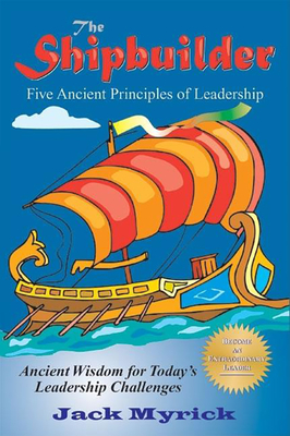 Seller image for The Shipbuilder: Five Ancient Principles of Leadership (Paperback or Softback) for sale by BargainBookStores