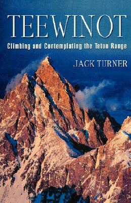 Image du vendeur pour Teewinot: Climbing and Contemplating the Teton Range (Paperback or Softback) mis en vente par BargainBookStores