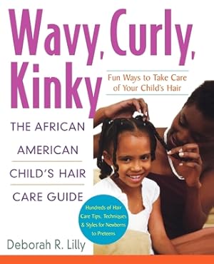 Seller image for Wavy, Curly, Kinky: The African American Child's Hair Care Guide (Paperback or Softback) for sale by BargainBookStores