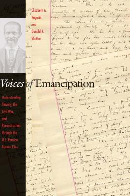 Image du vendeur pour Voices of Emancipation: Understanding Slavery, the Civil War, and Reconstruction Through the U.S. Pension Bureau Files (Paperback or Softback) mis en vente par BargainBookStores