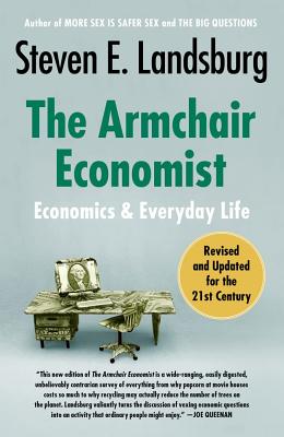 Seller image for The Armchair Economist: Economics and Everyday Life (Paperback or Softback) for sale by BargainBookStores