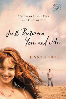 Seller image for Just Between You and Me: A Novel of Losing Fear and Finding God (Paperback or Softback) for sale by BargainBookStores