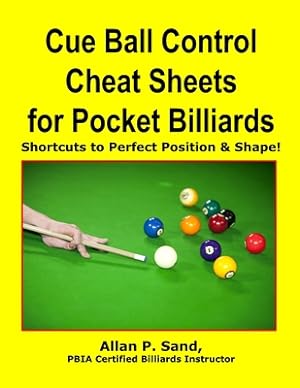 Immagine del venditore per Cue Ball Control Cheat Sheets for Pocket Billiards: Shortcuts to Perfect Position & Shape (Paperback or Softback) venduto da BargainBookStores