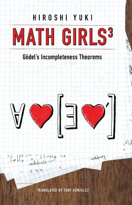 Image du vendeur pour Math Girls 3: Godel's Incompleteness Theorems (Paperback or Softback) mis en vente par BargainBookStores