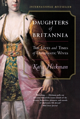 Seller image for Daughters of Britannia: The Lives and Times of Diplomatic Wives (Paperback or Softback) for sale by BargainBookStores