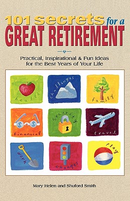 Seller image for 101 Secrets for a Great Retirement: Practical, Inspirational, & Fun Ideas for the Best Years of Practical, Inspirational, & Fun Ideas for the Best Yea (Paperback or Softback) for sale by BargainBookStores
