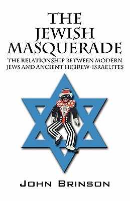Immagine del venditore per The Jewish Masquerade: The Relationship Between Modern Jews and Ancient Hebrew-Israelites (Paperback or Softback) venduto da BargainBookStores