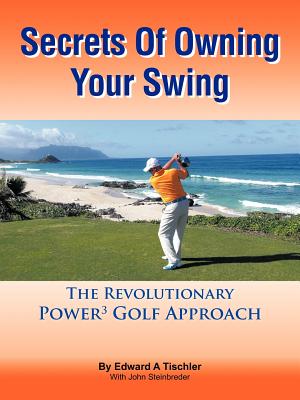 Bild des Verkufers fr Secrets of Owning Your Swing: The Revolutionary Power3 Golf Approach (Paperback or Softback) zum Verkauf von BargainBookStores