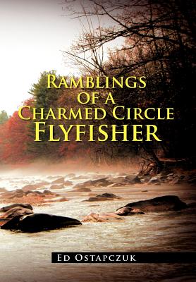 Seller image for Ramblings of a Charmed Circle Flyfisher (Hardback or Cased Book) for sale by BargainBookStores