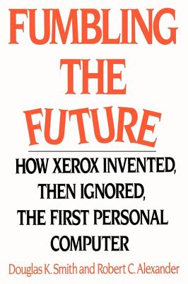 Image du vendeur pour Fumbling the Future: How Xerox Invented, Then Ignored, the First Personal Computer (Paperback or Softback) mis en vente par BargainBookStores