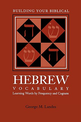 Seller image for Building Your Biblical Hebrew Vocabulary: Learning Words by Frequency and Cognate (Paperback or Softback) for sale by BargainBookStores