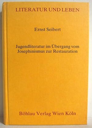 Jugendliteratur im Übergang vom Josephinismus zur Restauration, mit einem bibliographischen Anhan...