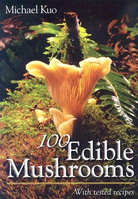 Seller image for 100 Edible Mushrooms: With Tested Recipes (Paperback or Softback) for sale by BargainBookStores
