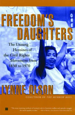 Immagine del venditore per Freedom's Daughters: The Unsung Heroines of the Civil Rights Movement from 1830 to 1970 (Paperback or Softback) venduto da BargainBookStores