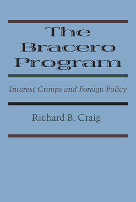 Bild des Verkufers fr The Bracero Program: Interest Groups and Foreign Policy (Paperback or Softback) zum Verkauf von BargainBookStores