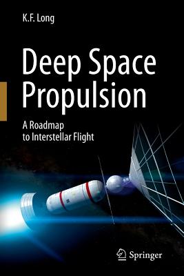 Seller image for Deep Space Propulsion: A Roadmap to Interstellar Flight (Paperback or Softback) for sale by BargainBookStores