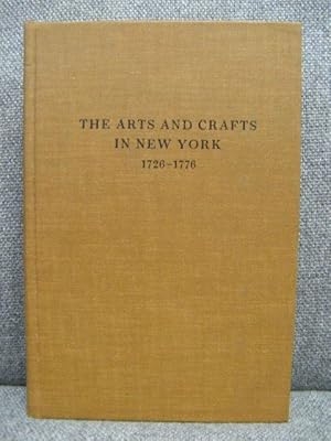 The Arts and Crafts in New York: 1726-1776