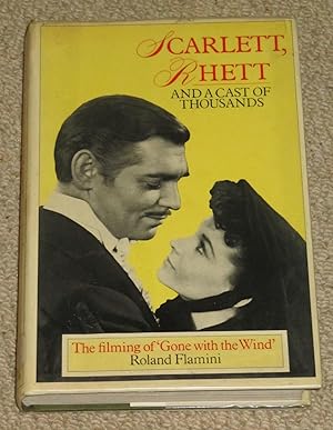 Seller image for Scarlett, Rhett and a Cast of Thousands - The Filming of "Gone with the Wind" for sale by Makovski Books