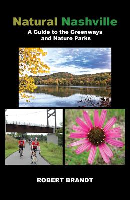 Immagine del venditore per Natural Nashville: A Guide to the Greenways and Nature Parks (Paperback or Softback) venduto da BargainBookStores