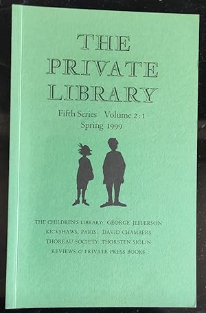 Bild des Verkufers fr The Private Library Spring 1999 Fifth Series Volume 2:1 / George Jefferson "The Children's Library" / David Chambers "Kickshaws, Paris" / Thorsten Sjolin "The Thoreau Society" / Recent Private Press Books zum Verkauf von Shore Books