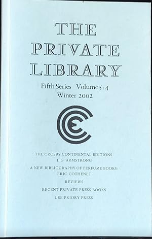 Image du vendeur pour The Private Library Winter 2002 Fifth Series Volume 5:4. / J G Armstrong "The Crosby Continental Editions". Eric Cothenet "A New Bibliography Of Perfume Books". mis en vente par Shore Books