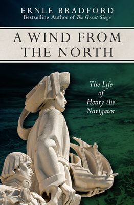 Seller image for A Wind from the North: The Life of Henry the Navigator (Paperback or Softback) for sale by BargainBookStores