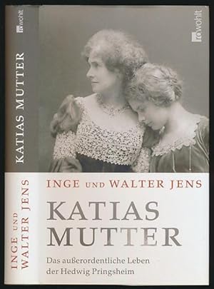 Katias Mutter. Das außerordentliche Leben der Hedwig Pringsheim. [Signiertes Exemplar].