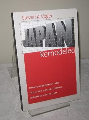 Immagine del venditore per Japan Remodeled: How Government and Industry Are Reforming Japanese Capitalism (Cornell Studies in Political Economy) venduto da Dandy Lion Editions