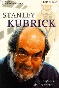 Stanley Kubrick : der Regisseur als Architekt. Heyne-Bücher / 32 / Heyne-Filmbibliothek ; 274