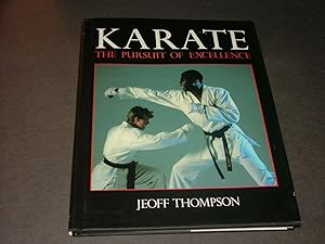 Image du vendeur pour Karate The Pursuit Of Excellence by Jeoff Thompson 1st Edition 1988 mis en vente par Joseph M Zunno