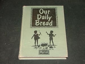 Imagen del vendedor de Our Daily Bread hc 1950 Susan Myrick a la venta por Joseph M Zunno