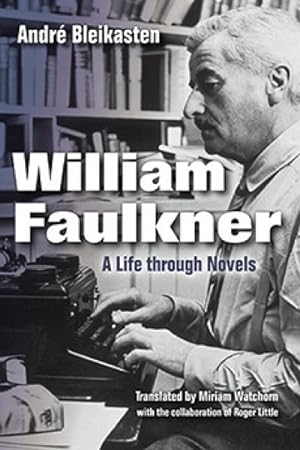 Seller image for William Faulkner : A Life Through Novels for sale by GreatBookPrices