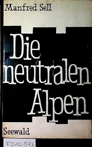 Seller image for Die neutralen Alpen. for sale by ANTIQUARIAT.WIEN Fine Books & Prints