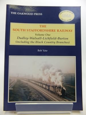 Seller image for THE SOUTH STAFFORDSHIRE RAILWAY VOLUME ONE DUDLEY-WALSALL-LICHFIELD-BURTON for sale by Stella & Rose's Books, PBFA