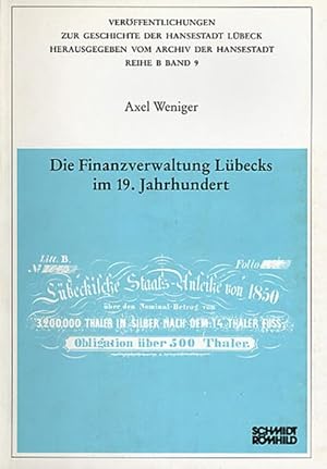 Seller image for Die Finanzverwaltung Lbecks im 19. Jahrhundert (Verffentlichungen zur Geschichte der Hansestadt Lbeck / Reihe B) for sale by ANTIQUARIAT Franke BRUDDENBOOKS