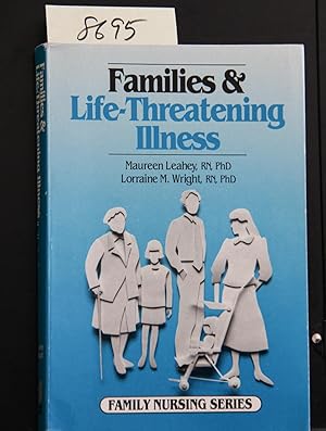Bild des Verkufers fr Families and Life-Threatening Illness (Family Nursing Series) zum Verkauf von Mad Hatter Bookstore