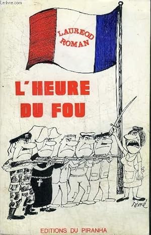 Bild des Verkufers fr L'HEURE DU FOU + ENVOI DE L'AUTEUR. zum Verkauf von Le-Livre
