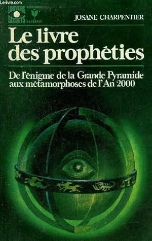 Seller image for LES LIVRE DES PROPHETIES DE L'ENIGME DE LA GRANDE PYRAMIDE AUX METAMORPHOSES DE L'AN 2000 - COLLECTION BIBLIOTHEQUE MARABOUT UNIVERS SECRETS N399. for sale by Le-Livre